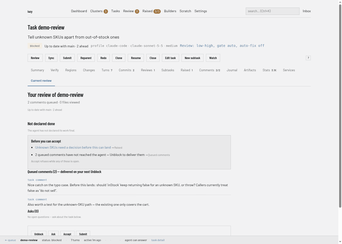 The Current review tab of a task in the dashboard. A "Before you can accept" box lists an unresolved blocking raised item and two queued comments that have not reached the agent, with the note "Accept refuses while any of these is open." Unblock, Ask, Accept and Submit buttons are below.